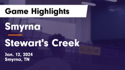 Smyrna  vs Stewart's Creek  Game Highlights - Jan. 12, 2024