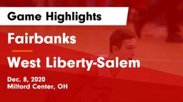 Fairbanks  vs West Liberty-Salem  Game Highlights - Dec. 8, 2020