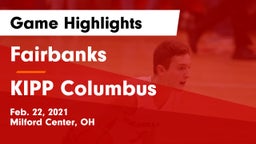 Fairbanks  vs KIPP Columbus  Game Highlights - Feb. 22, 2021