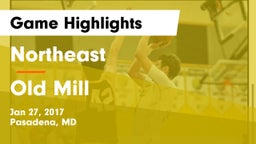 Northeast  vs Old Mill  Game Highlights - Jan 27, 2017
