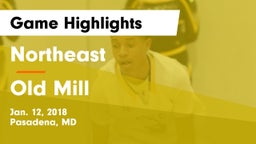 Northeast  vs Old Mill  Game Highlights - Jan. 12, 2018