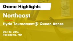 Northeast  vs Hyde Tournament@ Queen Annes Game Highlights - Dec 29, 2016