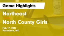 Northeast  vs North County  Girls Game Highlights - Feb 17, 2017