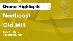 Northeast  vs Old Mill  Game Highlights - Jan. 11, 2019