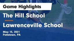 The Hill School vs Lawrenceville School Game Highlights - May 15, 2021