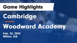 Cambridge  vs Woodward Academy Game Highlights - Feb. 26, 2024