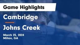Cambridge  vs Johns Creek  Game Highlights - March 25, 2024