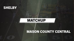 Matchup: Shelby  vs. Mason County Central  2016