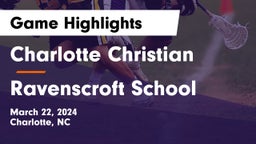 Charlotte Christian  vs Ravenscroft School Game Highlights - March 22, 2024
