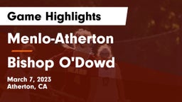 Menlo-Atherton  vs Bishop O'Dowd  Game Highlights - March 7, 2023