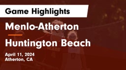 Menlo-Atherton  vs Huntington Beach  Game Highlights - April 11, 2024