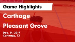 Carthage  vs Pleasant Grove  Game Highlights - Dec. 14, 2019