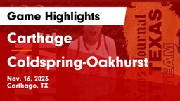 Carthage  vs Coldspring-Oakhurst  Game Highlights - Nov. 16, 2023