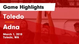 Toledo  vs Adna  Game Highlights - March 1, 2018