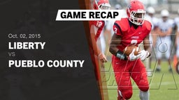 Recap: Liberty  vs. Pueblo County  2015