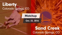 Matchup: Liberty  vs. Sand Creek  2016