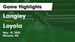 Langley  vs Loyola Game Highlights - Nov. 19, 2023