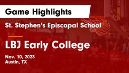 St. Stephen's Episcopal School vs LBJ Early College  Game Highlights - Nov. 10, 2023