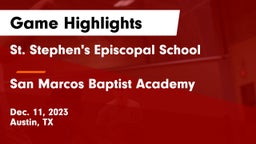 St. Stephen's Episcopal School vs San Marcos Baptist Academy  Game Highlights - Dec. 11, 2023