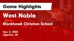 West Noble  vs Blackhawk Christian School Game Highlights - Jan. 3, 2023