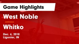 West Noble  vs Whitko  Game Highlights - Dec. 6, 2018