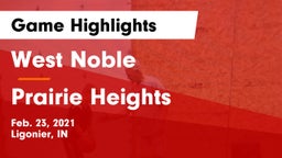 West Noble  vs Prairie Heights  Game Highlights - Feb. 23, 2021