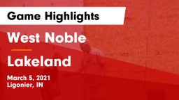 West Noble  vs Lakeland  Game Highlights - March 5, 2021