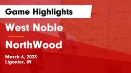West Noble  vs NorthWood  Game Highlights - March 6, 2023
