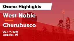 West Noble  vs Churubusco  Game Highlights - Dec. 9, 2023