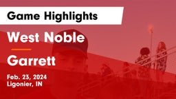 West Noble  vs Garrett  Game Highlights - Feb. 23, 2024