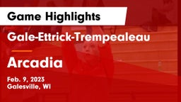 Gale-Ettrick-Trempealeau  vs Arcadia  Game Highlights - Feb. 9, 2023