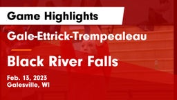 Gale-Ettrick-Trempealeau  vs Black River Falls  Game Highlights - Feb. 13, 2023