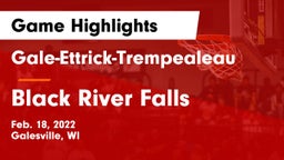 Gale-Ettrick-Trempealeau  vs Black River Falls  Game Highlights - Feb. 18, 2022