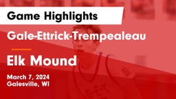 Gale-Ettrick-Trempealeau  vs Elk Mound  Game Highlights - March 7, 2024