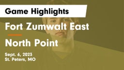 Fort Zumwalt East  vs North Point  Game Highlights - Sept. 6, 2023