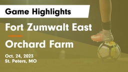 Fort Zumwalt East  vs Orchard Farm  Game Highlights - Oct. 24, 2023