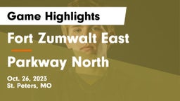 Fort Zumwalt East  vs Parkway North  Game Highlights - Oct. 26, 2023
