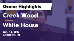 Creek Wood  vs White House  Game Highlights - Jan. 14, 2022