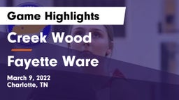 Creek Wood  vs Fayette Ware  Game Highlights - March 9, 2022