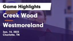 Creek Wood  vs Westmoreland  Game Highlights - Jan. 14, 2023