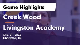 Creek Wood  vs Livingston Academy Game Highlights - Jan. 21, 2023