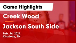 Creek Wood  vs Jackson South Side  Game Highlights - Feb. 26, 2024