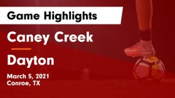 Caney Creek  vs Dayton  Game Highlights - March 5, 2021