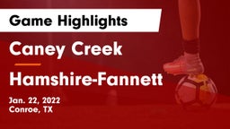 Caney Creek  vs Hamshire-Fannett  Game Highlights - Jan. 22, 2022