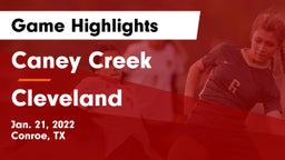 Caney Creek  vs Cleveland  Game Highlights - Jan. 21, 2022