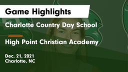 Charlotte Country Day School vs High Point Christian Academy  Game Highlights - Dec. 21, 2021