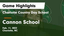 Charlotte Country Day School vs Cannon School Game Highlights - Feb. 11, 2022