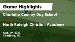 Charlotte Country Day School vs North Raleigh Christian Academy  Game Highlights - Aug. 19, 2022