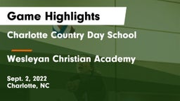 Charlotte Country Day School vs Wesleyan Christian Academy  Game Highlights - Sept. 2, 2022