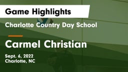 Charlotte Country Day School vs Carmel Christian  Game Highlights - Sept. 6, 2022